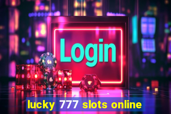 lucky 777 slots online